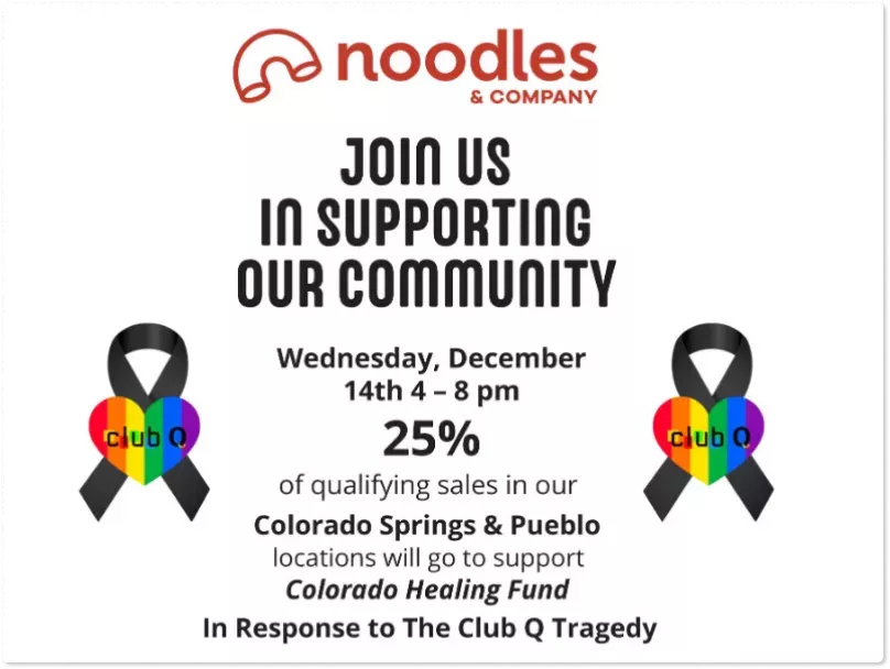 Noodles & Company - Join us in support of our community to support the Colorado Healing Fund in response to the Club Q tragedy. 