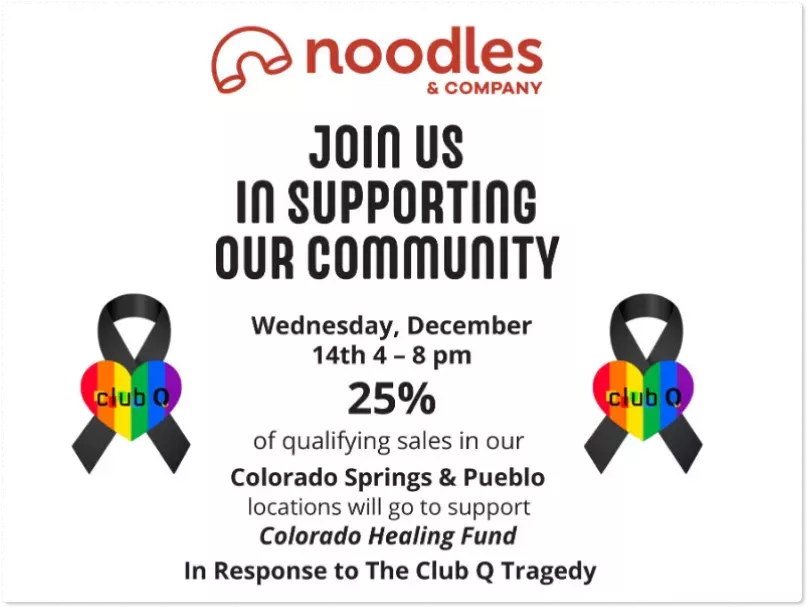 Noodles & Company - Join us in support of our community to support the Colorado Healing Fund in response to the Club Q tragedy.