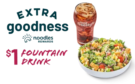 Extra Goodness with Noodles Rewards. $1 Fountain Drink. A Coca Cola Freestyle beverage with ice, shown alongside a Med Salad with Chicken.