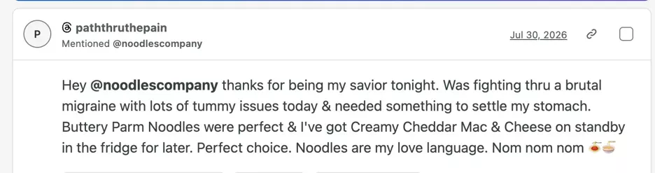 Social media comment that reads Hey @noodlescompany thanks for being my savior tonight. was fighting thru a brutal migraine with lots of tummy issues today and needed something to settle my stomach..."
