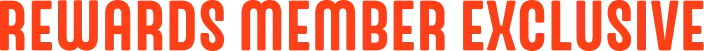 Rewards Member Exclusive