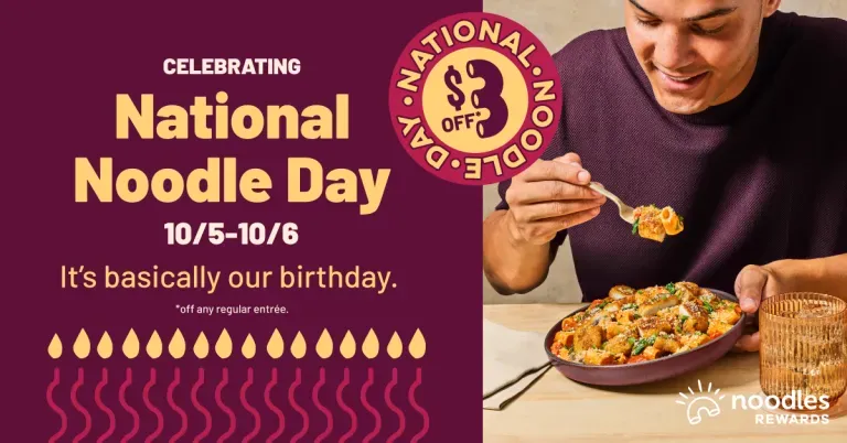 Celebrating national noodle day 10/5-10/6 it's basically our birthdat. Offer applies to regaulr entrees. National Noodle Day $3 off